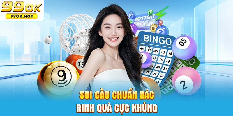 Soi cầu chuẩn xác rinh quà cực khủng