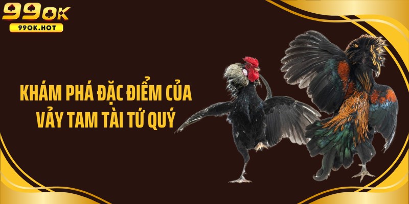 Khám phá đặc điểm của vảy tam tài tứ quý